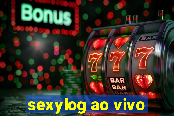 sexylog ao vivo